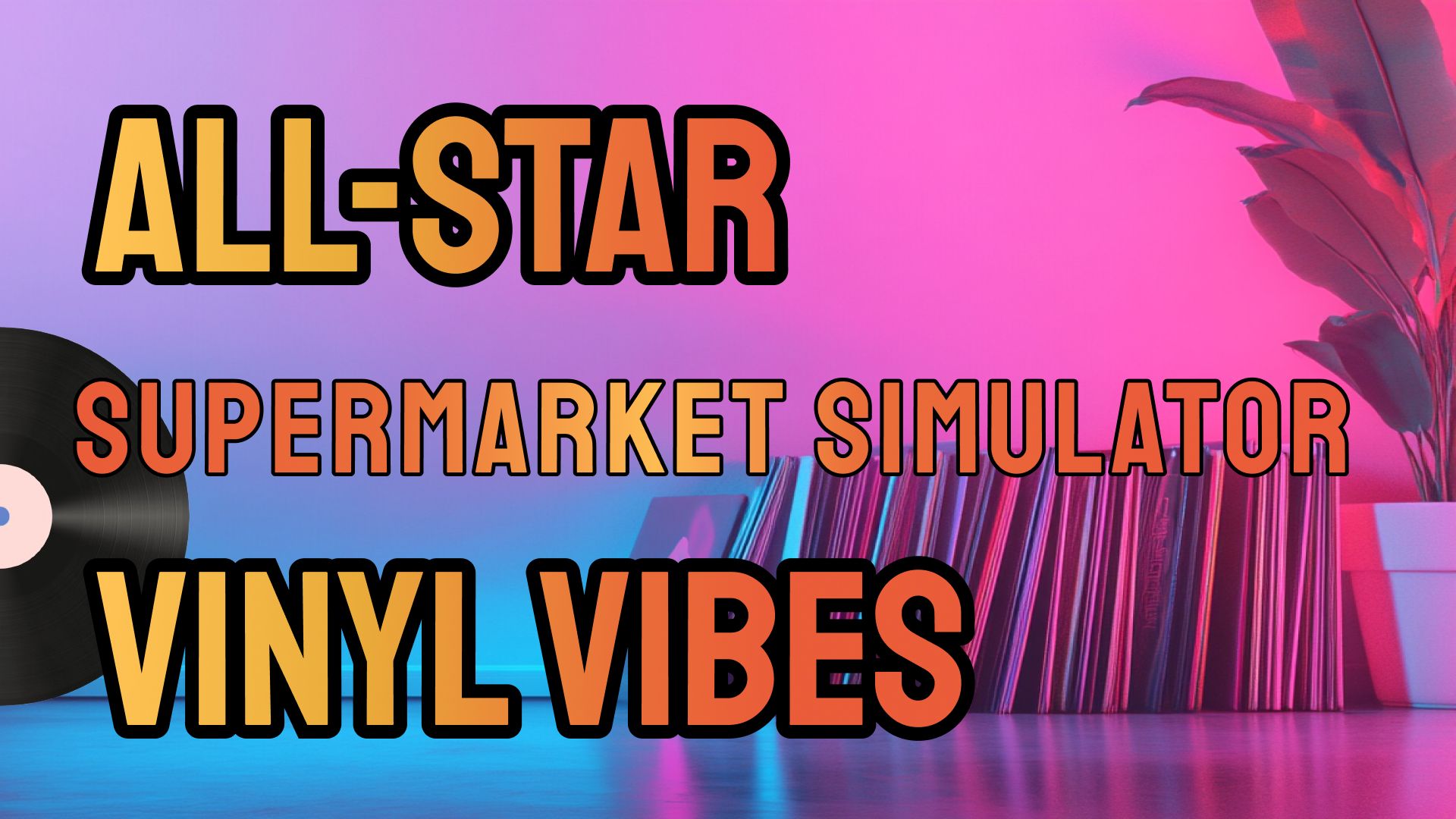 [NSW] 올스타 슈퍼마켓 시뮬레이터: 비닐 바이브 (All-Star Supermarket Simulator: Vinyl Vibes)