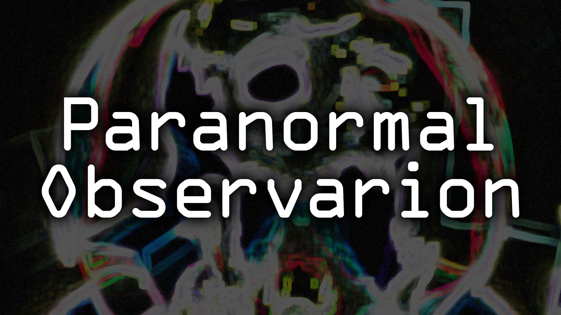 [NSW] 파라노말 옵저베이션 (Paranormal Observation)